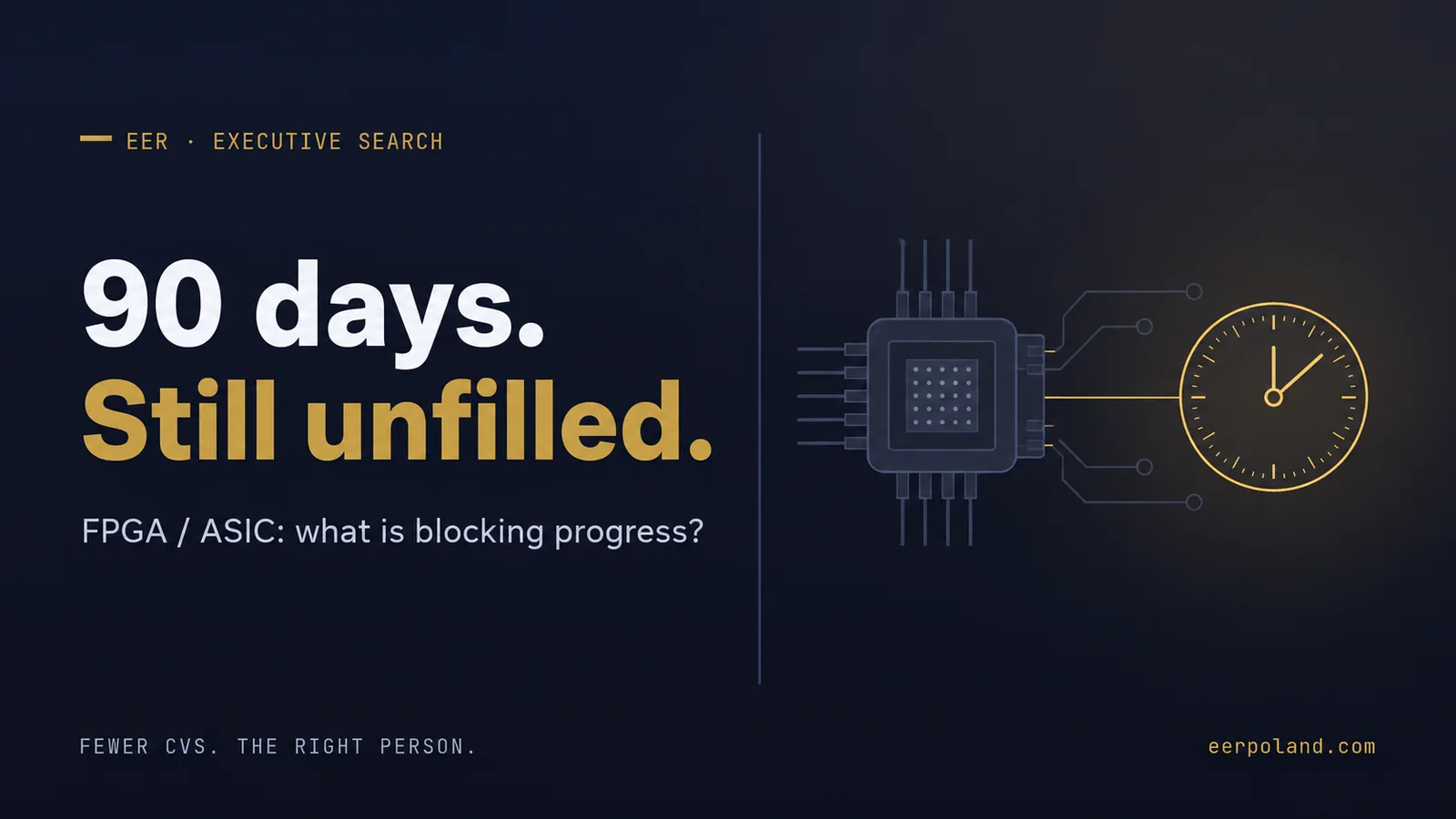 Your FPGA or ASIC role has been open for 90 days. What should change first?